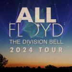 ALL FLOYD 2024 TOUR - Celebrating 30 years of THE DIVISION BELL
