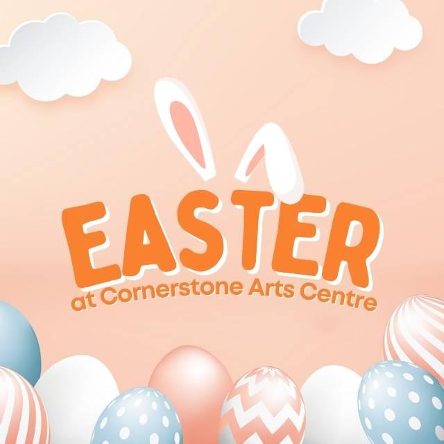 Easter holidays at Cornerstone Arts Centre in Didcot