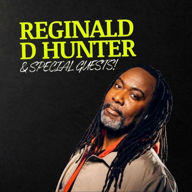Reginald D Hunter Plus Special Guests!